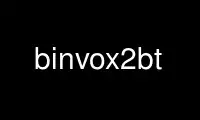 Binvox2bt'yi OnWorks ücretsiz barındırma sağlayıcısında Ubuntu Online, Fedora Online, Windows çevrimiçi emülatörü veya MAC OS çevrimiçi emülatörü üzerinden çalıştırın