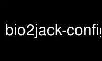 Run bio2jack-config in OnWorks free hosting provider over Ubuntu Online, Fedora Online, Windows online emulator or MAC OS online emulator
