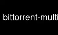 Run bittorrent-multi-downloader.bittorrent in OnWorks free hosting provider over Ubuntu Online, Fedora Online, Windows online emulator or MAC OS online emulator
