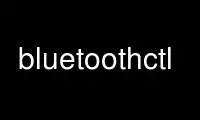 Run bluetoothctl in OnWorks free hosting provider over Ubuntu Online, Fedora Online, Windows online emulator or MAC OS online emulator