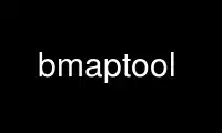Ubuntu Online, Fedora Online, Windows 온라인 에뮬레이터 또는 MAC OS 온라인 에뮬레이터를 통해 OnWorks 무료 호스팅 제공업체에서 bmaptool 실행