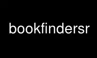 Run bookfindersr in OnWorks free hosting provider over Ubuntu Online, Fedora Online, Windows online emulator or MAC OS online emulator