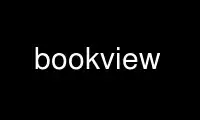 Exécutez bookview dans le fournisseur d'hébergement gratuit OnWorks sur Ubuntu Online, Fedora Online, l'émulateur en ligne Windows ou l'émulateur en ligne MAC OS