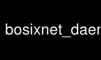 Execute bosixnet_daemon no provedor de hospedagem gratuita OnWorks no Ubuntu Online, Fedora Online, emulador online do Windows ou emulador online do MAC OS
