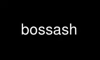 উবুন্টু অনলাইন, ফেডোরা অনলাইন, উইন্ডোজ অনলাইন এমুলেটর বা MAC OS অনলাইন এমুলেটরের মাধ্যমে OnWorks ফ্রি হোস্টিং প্রদানকারীতে bossash চালান