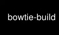 Run bowtie-build in OnWorks free hosting provider over Ubuntu Online, Fedora Online, Windows online emulator or MAC OS online emulator