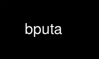 ແລ່ນ bputa ໃນ OnWorks ຜູ້ໃຫ້ບໍລິການໂຮດຕິ້ງຟຣີຜ່ານ Ubuntu Online, Fedora Online, Windows online emulator ຫຼື MAC OS online emulator