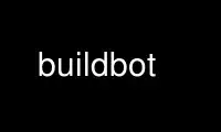 Voer buildbot uit in de gratis hostingprovider van OnWorks via Ubuntu Online, Fedora Online, Windows online emulator of MAC OS online emulator