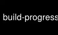 Chạy build-progress.sh trong nhà cung cấp dịch vụ lưu trữ miễn phí OnWorks trên Ubuntu Online, Fedora Online, trình giả lập trực tuyến Windows hoặc trình giả lập trực tuyến MAC OS