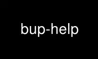 Run bup-help in OnWorks free hosting provider over Ubuntu Online, Fedora Online, Windows online emulator or MAC OS online emulator