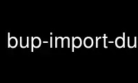 Run bup-import-duplicity in OnWorks free hosting provider over Ubuntu Online, Fedora Online, Windows online emulator or MAC OS online emulator