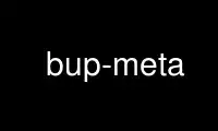 ເປີດໃຊ້ bup-meta ໃນ OnWorks ຜູ້ໃຫ້ບໍລິການໂຮດຕິ້ງຟຣີຜ່ານ Ubuntu Online, Fedora Online, Windows online emulator ຫຼື MAC OS online emulator