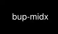 Run bup-midx in OnWorks free hosting provider over Ubuntu Online, Fedora Online, Windows online emulator or MAC OS online emulator