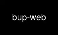 Run bup-web in OnWorks free hosting provider over Ubuntu Online, Fedora Online, Windows online emulator or MAC OS online emulator