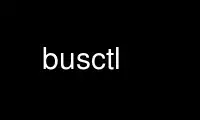 הפעל busctl בספק אירוח בחינם של OnWorks על אובונטו מקוון, פדורה מקוון, אמולטור מקוון של Windows או אמולטור מקוון של MAC OS