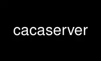 Запустите cacaserver в бесплатном хостинг-провайдере OnWorks через Ubuntu Online, Fedora Online, онлайн-эмулятор Windows или онлайн-эмулятор MAC OS