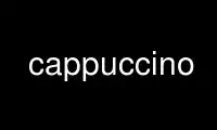 Run cappuccino in OnWorks free hosting provider over Ubuntu Online, Fedora Online, Windows online emulator or MAC OS online emulator