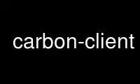 Run carbon-client in OnWorks free hosting provider over Ubuntu Online, Fedora Online, Windows online emulator or MAC OS online emulator