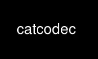 Uruchom catcodec u dostawcy bezpłatnego hostingu OnWorks przez Ubuntu Online, Fedora Online, emulator online Windows lub emulator online MAC OS