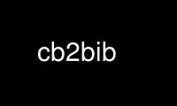 উবুন্টু অনলাইন, ফেডোরা অনলাইন, উইন্ডোজ অনলাইন এমুলেটর বা MAC OS অনলাইন এমুলেটরের মাধ্যমে OnWorks ফ্রি হোস্টিং প্রদানকারীতে cb2bib চালান