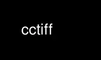 Run cctiff in OnWorks free hosting provider over Ubuntu Online, Fedora Online, Windows online emulator or MAC OS online emulator