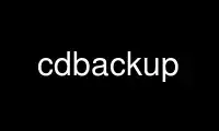 Run cdbackup in OnWorks free hosting provider over Ubuntu Online, Fedora Online, Windows online emulator or MAC OS online emulator