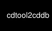 Run cdtool2cddb in OnWorks free hosting provider over Ubuntu Online, Fedora Online, Windows online emulator or MAC OS online emulator