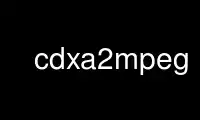 Execute cdxa2mpeg no provedor de hospedagem gratuita OnWorks no Ubuntu Online, Fedora Online, emulador online do Windows ou emulador online do MAC OS