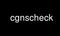 Run cgnscheck in OnWorks free hosting provider over Ubuntu Online, Fedora Online, Windows online emulator or MAC OS online emulator