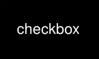 Run checkbox in OnWorks free hosting provider over Ubuntu Online, Fedora Online, Windows online emulator or MAC OS online emulator