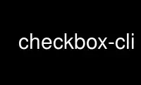 Run checkbox-cli in OnWorks free hosting provider over Ubuntu Online, Fedora Online, Windows online emulator or MAC OS online emulator