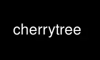 Cherrytree'yi OnWorks ücretsiz barındırma sağlayıcısında Ubuntu Online, Fedora Online, Windows çevrimiçi öykünücüsü veya MAC OS çevrimiçi öykünücüsü üzerinden çalıştırın