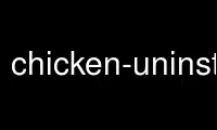 Run chicken-uninstall in OnWorks free hosting provider over Ubuntu Online, Fedora Online, Windows online emulator or MAC OS online emulator