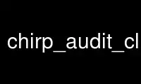 Run chirp_audit_cluster in OnWorks free hosting provider over Ubuntu Online, Fedora Online, Windows online emulator or MAC OS online emulator