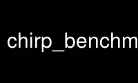 قم بتشغيل chirp_benchmark في موفر الاستضافة المجاني OnWorks عبر Ubuntu Online أو Fedora Online أو محاكي Windows عبر الإنترنت أو محاكي MAC OS عبر الإنترنت
