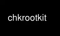 Run chkrootkit in OnWorks free hosting provider over Ubuntu Online, Fedora Online, Windows online emulator or MAC OS online emulator