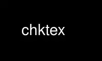 Run chktex in OnWorks free hosting provider over Ubuntu Online, Fedora Online, Windows online emulator or MAC OS online emulator
