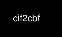 Run cif2cbf in OnWorks free hosting provider over Ubuntu Online, Fedora Online, Windows online emulator or MAC OS online emulator