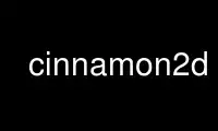Run cinnamon2d in OnWorks free hosting provider over Ubuntu Online, Fedora Online, Windows online emulator or MAC OS online emulator