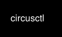 Run circusctl in OnWorks free hosting provider over Ubuntu Online, Fedora Online, Windows online emulator or MAC OS online emulator