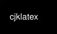 উবুন্টু অনলাইন, ফেডোরা অনলাইন, উইন্ডোজ অনলাইন এমুলেটর বা MAC OS অনলাইন এমুলেটরের মাধ্যমে OnWorks বিনামূল্যে হোস্টিং প্রদানকারীতে cjklatex চালান