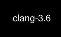 Run clang-3.6 in OnWorks free hosting provider over Ubuntu Online, Fedora Online, Windows online emulator or MAC OS online emulator