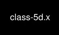 Run class-5d.x in OnWorks free hosting provider over Ubuntu Online, Fedora Online, Windows online emulator or MAC OS online emulator