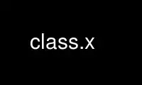 Run class.x in OnWorks free hosting provider over Ubuntu Online, Fedora Online, Windows online emulator or MAC OS online emulator