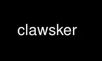 Run clawsker in OnWorks free hosting provider over Ubuntu Online, Fedora Online, Windows online emulator or MAC OS online emulator