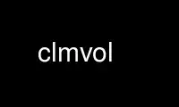 Run clmvol in OnWorks free hosting provider over Ubuntu Online, Fedora Online, Windows online emulator or MAC OS online emulator