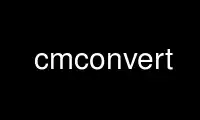 Run cmconvert in OnWorks free hosting provider over Ubuntu Online, Fedora Online, Windows online emulator or MAC OS online emulator