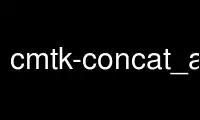 Run cmtk-concat_affine in OnWorks free hosting provider over Ubuntu Online, Fedora Online, Windows online emulator or MAC OS online emulator