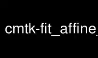 Run cmtk-fit_affine_dfield in OnWorks free hosting provider over Ubuntu Online, Fedora Online, Windows online emulator or MAC OS online emulator