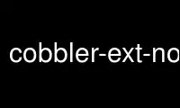 Run cobbler-ext-nodes in OnWorks free hosting provider over Ubuntu Online, Fedora Online, Windows online emulator or MAC OS online emulator